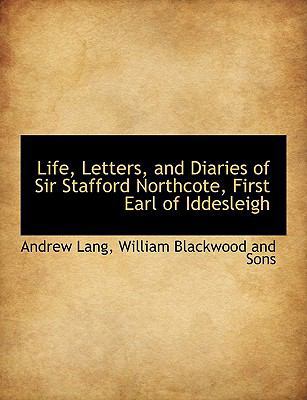 Life, Letters, and Diaries of Sir Stafford Nort... 1140596764 Book Cover