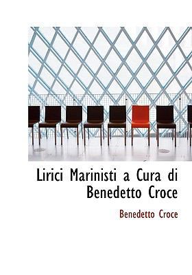 Lirici Marinisti a Cura Di Benedetto Croce [Large Print] 1115305077 Book Cover