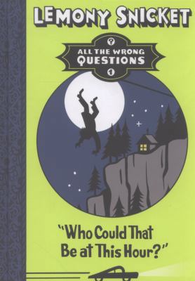 Who Could That Be at This Hour?. by Lemony Snicket 1405256214 Book Cover