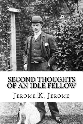 Second Thoughts of an Idle Fellow 1548067709 Book Cover