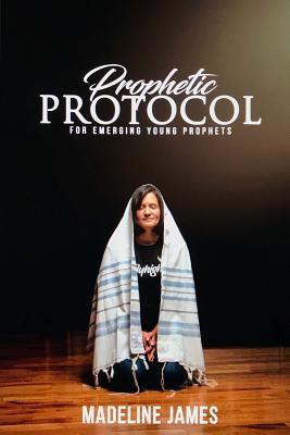 Prophetic Protocol: A Guide For Young Emerging ... 1977752683 Book Cover
