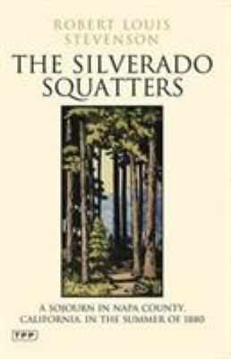The Silverado Squatters: A Sojourn in Napa Coun... 1845119908 Book Cover