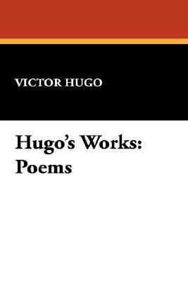 Hugo's Works: Poems 1434489175 Book Cover