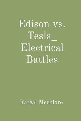 Edison vs. Tesla_ Electrical Battles 8196668996 Book Cover
