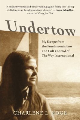 Undertow: My Escape from the Fundamentalism and... 0997874708 Book Cover