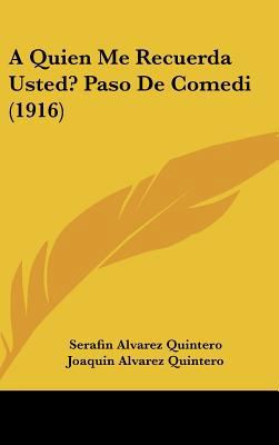 A Quien Me Recuerda Usted? Paso de Comedi (1916) [Not Applicable] 1161849572 Book Cover