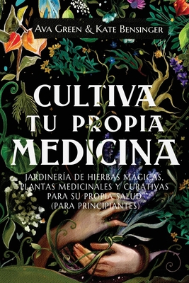 Cultiva Tu Propia Medicina: Jardinería de Hierb... [Spanish] [Large Print] 1956493182 Book Cover