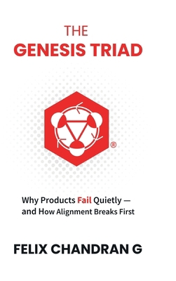 The Genesis Triad: Why Products Fail Quietly - ... B0GSSH1LFS Book Cover