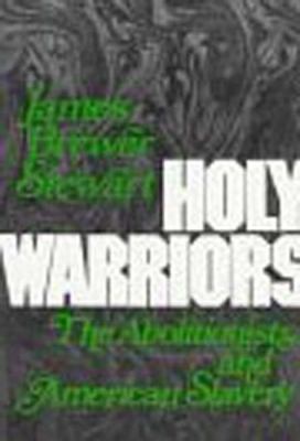 Holy Warriors: The Abolitionists and American S... 0809001233 Book Cover