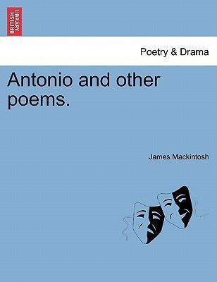 Antonio and Other Poems. 1241067732 Book Cover