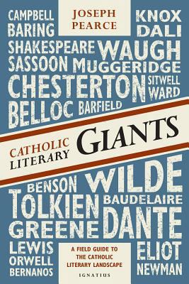 Catholic Literary Giants: A Field Guide to the ... 1586179446 Book Cover