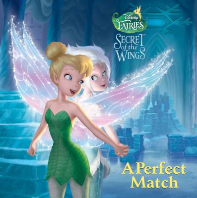 Disney Fairies Secret of the Wings: Perfect Match 0736428925 Book Cover