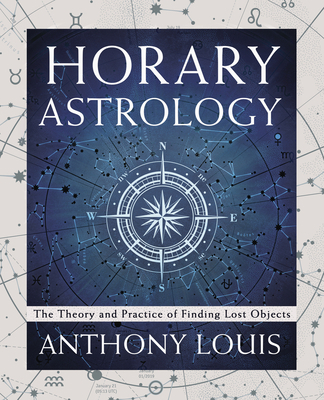 Horary Astrology: The Theory and Practice of Fi... 0738766992 Book Cover