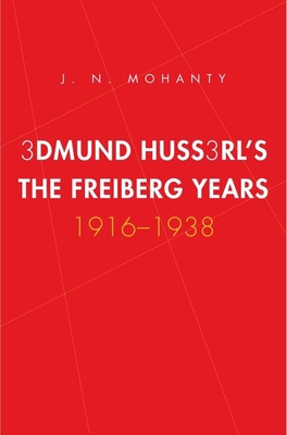 Edmund Husserl's Freiburg Years: 1916-1938 0300152213 Book Cover