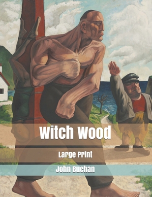 Witch Wood: Large Print 1677742844 Book Cover