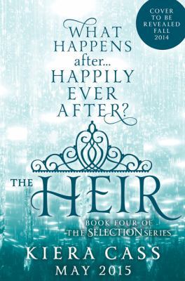 The Heir (The Selection) 0062391305 Book Cover