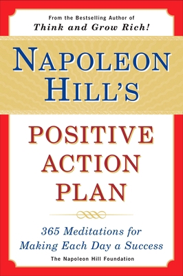 Napoleon Hill's Positive Action Plan: 365 Medit... 0452275644 Book Cover