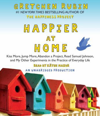 Happier at Home: Kiss More, Jump More, Abandon ... 044901438X Book Cover