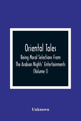 Oriental Tales: Being Moral Selections From The... 9354364888 Book Cover