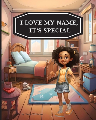 I Love My Name, It's Special B0CD16813B Book Cover