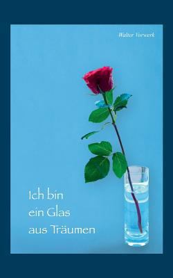 Ich bin ein Glas aus Träumen [German] 3848238675 Book Cover