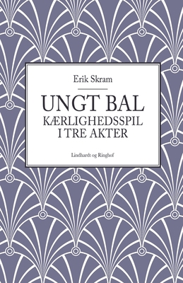 Ungt bal: K?rlighedsspil i tre akter [Danish] 8711951338 Book Cover