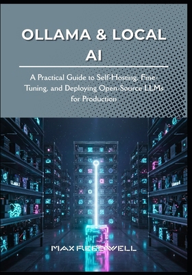 Ollama & Local AI: A Practical Guide to Self-Ho... B0G1J75GZ1 Book Cover