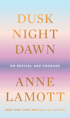 Dusk, Night, Dawn: On Revival and Courage 0593189698 Book Cover