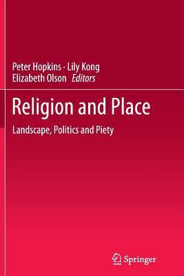 Religion and Place: Landscape, Politics and Piety 9400792034 Book Cover