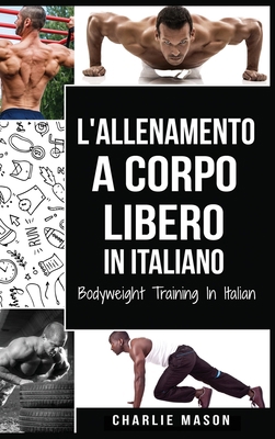 L'Allenamento a Corpo Libero In italiano/ Bodyw... [Italian] 1801333300 Book Cover