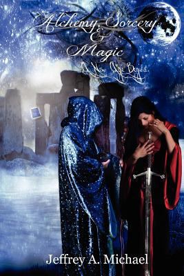 Alchemy, Sorcery and Magic: A New Age Begins 1466468475 Book Cover