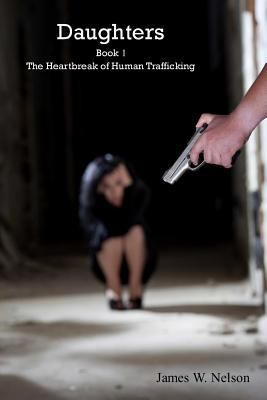 Daughters: The Heartbreak of Human Trafficking 1463533721 Book Cover