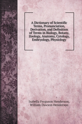 A Dictionary of Scientific Terms, Pronunciation... 5519720487 Book Cover
