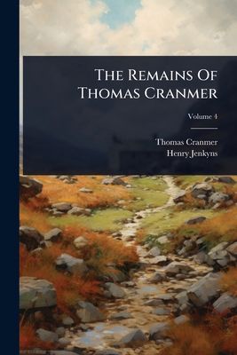 The Remains Of Thomas Cranmer 102487799X Book Cover