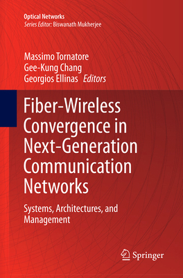 Fiber-Wireless Convergence in Next-Generation C... 3319826735 Book Cover