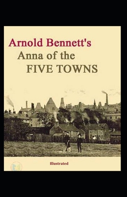 Paperback Anna of the Five Towns illustrated Book