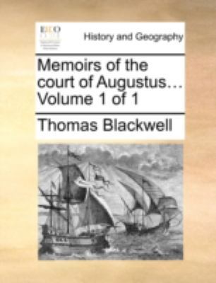 Memoirs of the Court of Augustus... Volume 1 of 1 114071094X Book Cover