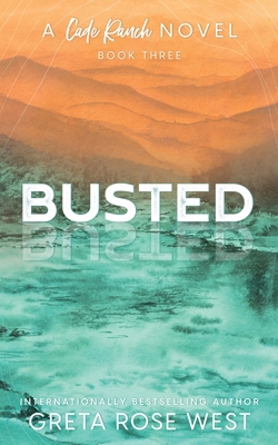 Busted - a Cade Ranch Special Edition (Book Three) 1955633185 Book Cover