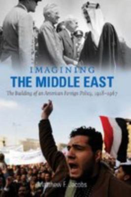 Imagining the Middle East: The Building of an A... 1469602784 Book Cover