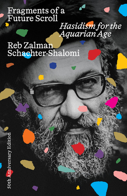 Fragments of a Future Scroll: Hasidism for the ... 1961814323 Book Cover