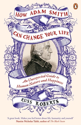 How Adam Smith Can Change Your Life: An Unexpec... 0241003202 Book Cover