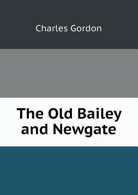 The Old Bailey and Newgate 5518476299 Book Cover