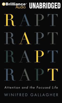Rapt: Attention and the Focused Life 1423393201 Book Cover