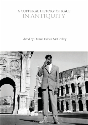 A Cultural History of Race in Antiquity 1350067423 Book Cover