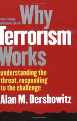 Why Terrorism Works: Understanding the Threat, ... 0300101538 Book Cover