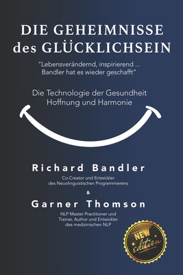 Die Geheimnisse des Glücklichsein: Die Technolo... [German] B0FR285JNT Book Cover