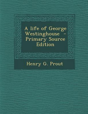 Life of George Westinghouse 128784846X Book Cover