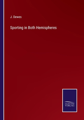 Sporting in Both Hemispheres 3375067380 Book Cover