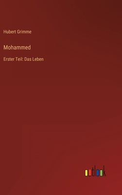 Mohammed: Erster Teil: Das Leben [German] 3368463330 Book Cover