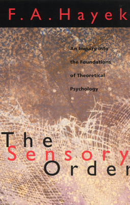 The Sensory Order: An Inquiry Into the Foundati... 0226320944 Book Cover